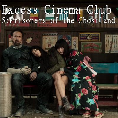 Excess Cinema Club #5: Prisoners of the Ghostland