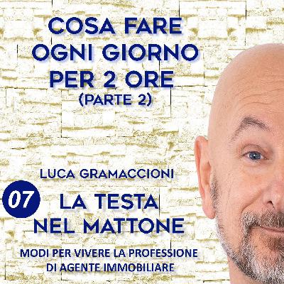 Cosa fare ogni giorno per 2 ore - 2^ Parte