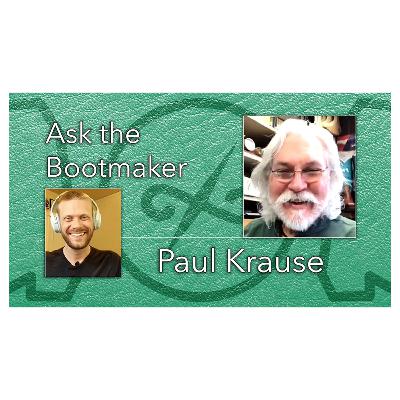 From Shoe Repair to Custom Cowboy Boots with Paul Krause From Shoe Repair to Custom Cowboy Boots with Paul Krause