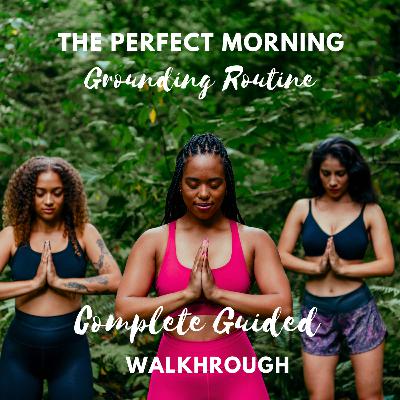 Learn How To Ground. A Complete Grounding Routine, Guided Walkthrough | Powerful Grounding Technique