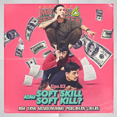 SOFT SKILL ATAU SOFT KILL?