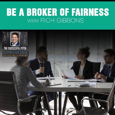 Be A Broker Of Fairness With Rich Gibbons