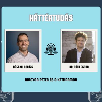 Magyar Péter és a kétharmad - Háttértudás S01E07 Magyar Péter és a kétharmad - Háttértudás S01E07