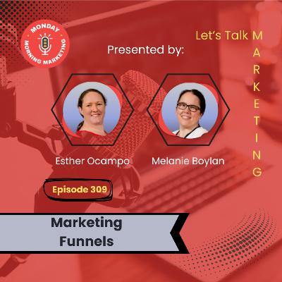 Episode 309 - Marketing Funnels