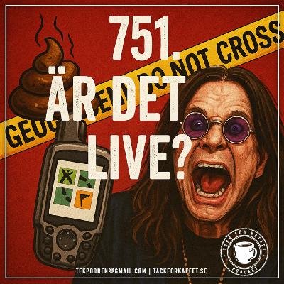 751. Är det live?