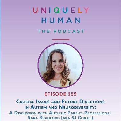 Crucial Issues and Future Directions in Autism and Neurodiversity, with SJ Childs