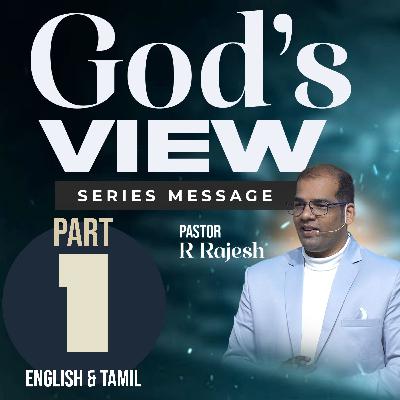 God's View - Part - 1 | Pastor R Rajesh God's View - Part - 1 | Pastor R Rajesh