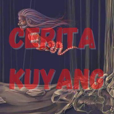 CERITA HOROR KUYANG CERITA HOROR KUYANG