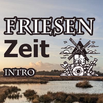 Friesenzeit Intro - Ein neuer Anfang