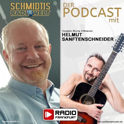 20 Schmidtis Radiowelt Podcast - zu Gast: Comedian & Musiker HELMUT SANFTENSCHNEIDER