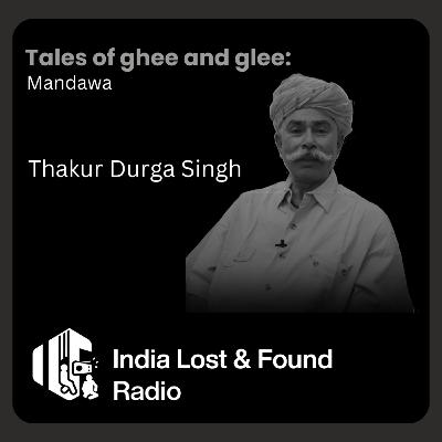 E21 - Tales of ghee and glee: Mandawa