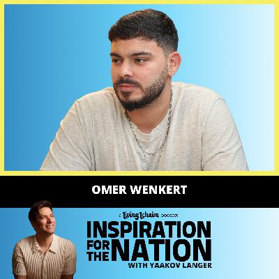 Omer Wenkert: They Tortured and Starved Me in Gaza - But Hashem Never Left Me Omer Wenkert: They Tortured and Starved Me in Gaza - But Hashem Never Left Me