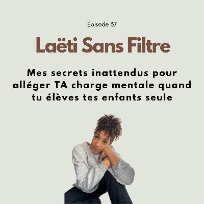 Mes secrets inattendus pour alléger la charge mentale quand on élève ses enfants seule