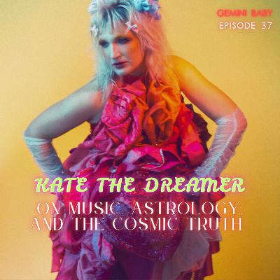 Kate The Dreamer on Music, Astrology, and the Cosmic Truth