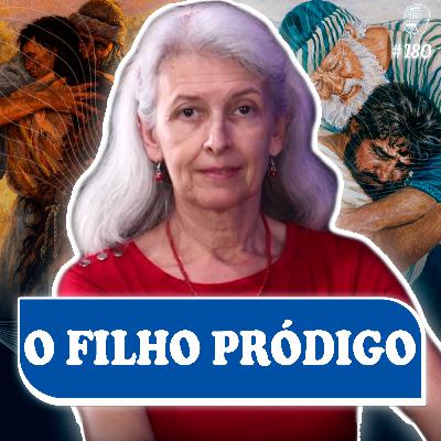O FILHO PRÓDIGO - Margareth Magalhães - Recomeçar Podcast #180