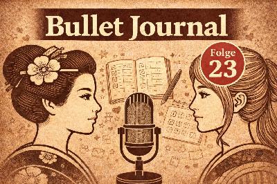 #23 - Zu viele Gedanken, keine Struktur? – Wie das Bullet Journal dein Chaos endlich sortiert