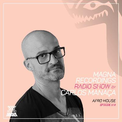 Magna Recordings Radio Show by Carlos Manaca 379 | Afro House