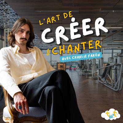 🎨 L'art de créer & chanter (avec Charlie Faron) 🎨 L'art de créer & chanter (avec Charlie Faron)