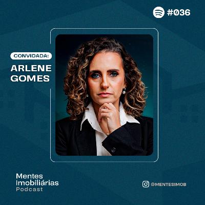 TRANSFORME SUA IMOBILIÁRIA COM DADOS E GESTÃO ÁGIL | Arlene Gomes (Minas Gerais) #036