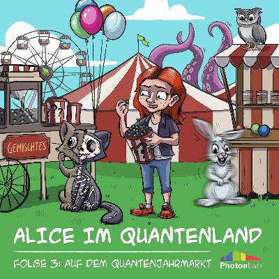 Folge 3: Auf dem Quantenjahrmarkt