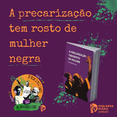 A precarização tem rosto de mulher negra