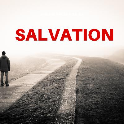 SALVATION SERIES - PT 3 - Who is the saviour?