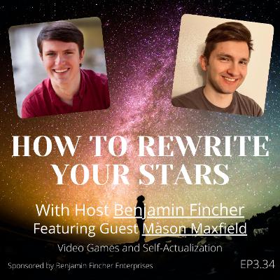 Video Games and Self-Actualization w/ Guest Mason Maxfield Video Games and Self-Actualization w/ Guest Mason Maxfield