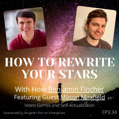 Video Games and Self-Actualization w/ Guest Mason Maxfield