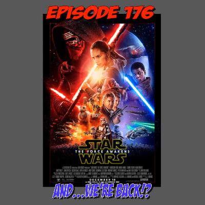 Episode 176: And...We're Back!?