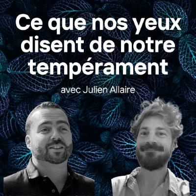 Ce que nos yeux disent de notre tempérament - Julien Allaire