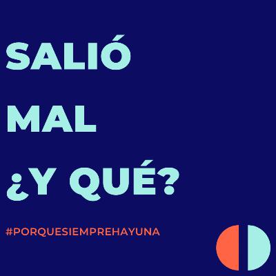 Salió mal, ¿y qué? Salió mal, ¿y qué?