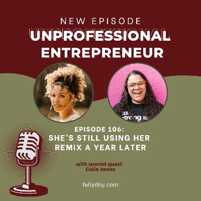 A Year Later, She Still Uses her Remix: A Case Study with Colie James A Year Later, She Still Uses her Remix: A Case Study with Colie James