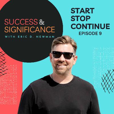 Episode 9: Start. Stop. Continue. Episode 9: Start. Stop. Continue.