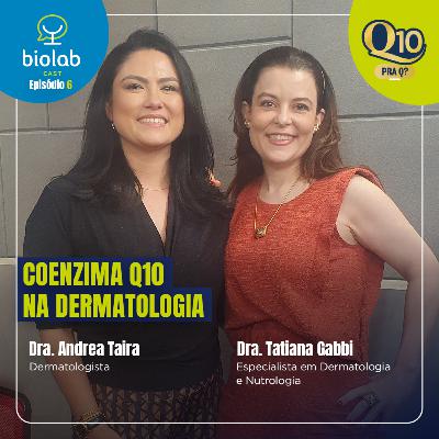 Coenzima Q10 na dermatologia – BIOLAB CAST – Q10 pra Q #06