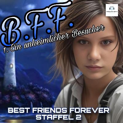 23 - BFF Staffel 2 (1: Ein unheimlicher Besucher)