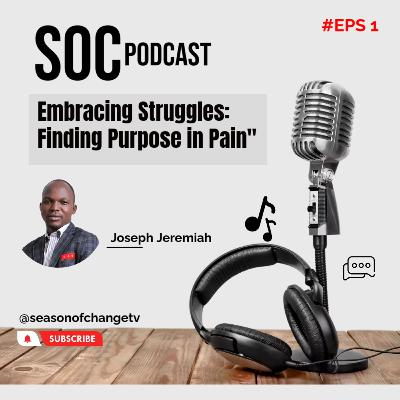Embracing Struggles: Finding Purpose in Pain"