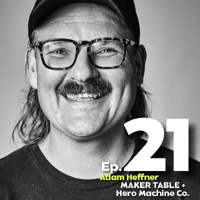Episode 21 Adam Heffner