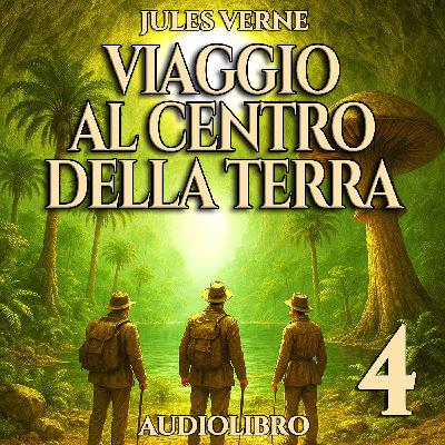 Viaggio al centro della Terra - Capitolo 4