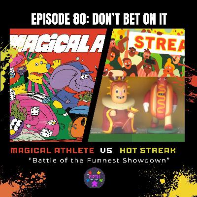 Episode 80: Don't Bet on It: Hot Streak vs Magical Athlete Episode 80: Don't Bet on It: Hot Streak vs Magical Athlete