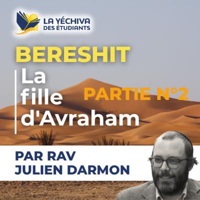 Bereshit, La fille d'Avraham suite... Bereshit, La fille d'Avraham suite...