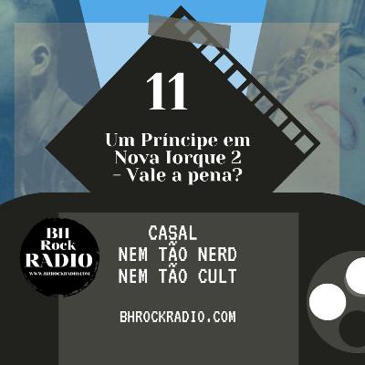 Casal Nem Tão Nerd, Nem Tão Cult 11 - Akeem e companhia retornam em "Um Príncipe em Nova Iorque 2" - Sem spoilers Casal Nem Tão Nerd, Nem Tão Cult 11 - Akeem e companhia retornam em "Um Príncipe em Nova Iorque 2" - Sem spoilers