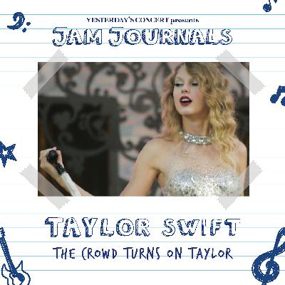 The Crowd Turns on Taylor Swift
