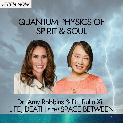 Quantum Physics of Spirit & Soul