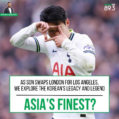 Sports Minutes: Is Son Heung-Min Asia's greatest ever footballer?