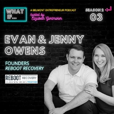 REBOOT Recovery: Evan and Jenny Owens REBOOT Recovery: Evan and Jenny Owens