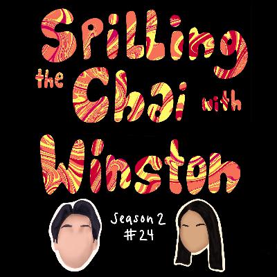Episode 24- Spilling the Chai with Winston Episode 24- Spilling the Chai with Winston