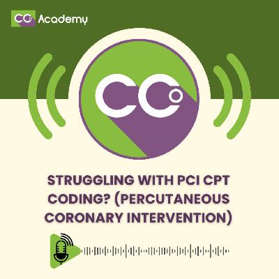Struggling with PCI CPT Coding? (Percutaneous Coronary Intervention) Struggling with PCI CPT Coding? (Percutaneous Coronary Intervention)