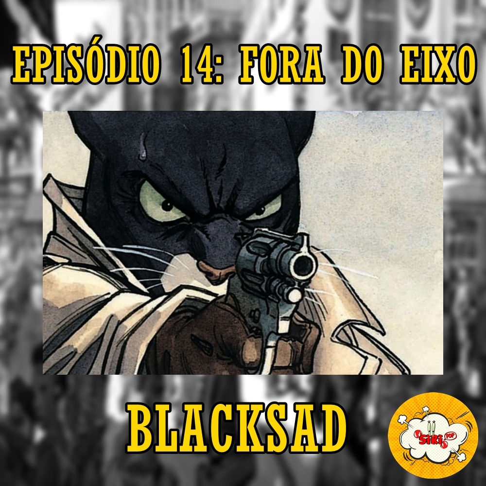 Episódio 14 - Fora do Eixo: Blacksad