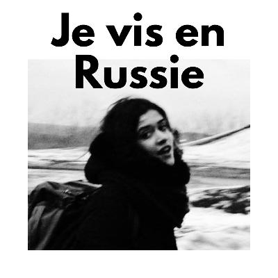 Je pars vivre un an en Russie