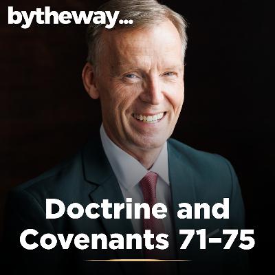 Doctrine and Covenants 71–75